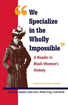 “We Specialize in the Wholly Impossible”: A Reader in Black Women's History