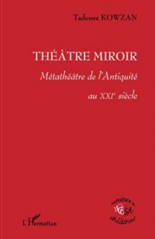 Théâtre miroir : Métathéâtre de l'Antiquité au XXIe siècle