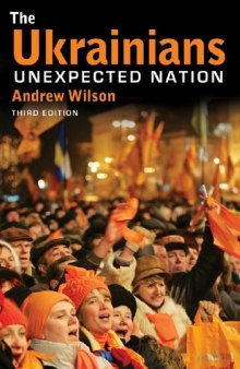 The Ukrainians: Unexpected Nation