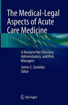 The Medical-Legal Aspects of Acute Care Medicine: A Resource for Clinicians, Administrators, and Risk Managers