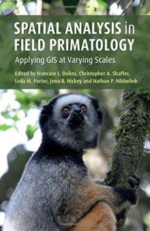 Spatial Analysis in Field Primatology: Applying GIS at Varying Scales