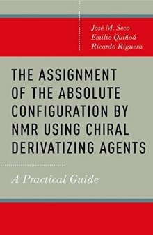 The Assignment of the Absolute Configuration by NMR using Chiral Derivatizing Agents: A Practical Guide