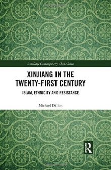 Xinjiang in the Twenty-First Century: Islam, Ethnicity and Resistance