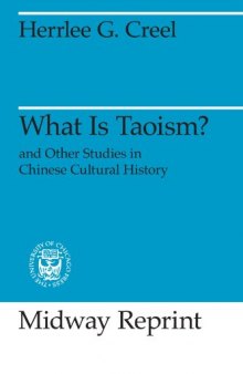 What Is Taoism? and Other Studies in Chinese Cultural History