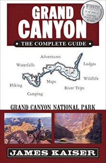Grand Canyon: The Complete Guide: Grand Canyon National Park (Color Travel Guide)