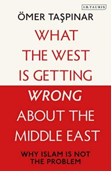 What the West is Getting Wrong about the Middle East: Why Islam is not the Problem