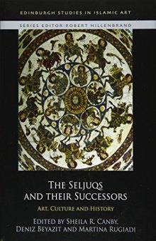 The Seljuqs and their Successors: Art, Culture and History