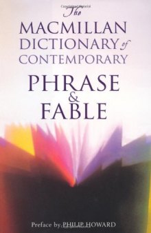 The Macmillan Dictionary Of Contemporary Phrase & Fable