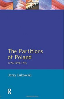 The Partitions of Poland: 1772, 1793, 1795