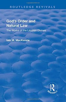 God's Order and Natural Law: The Works of the Laudian Divines