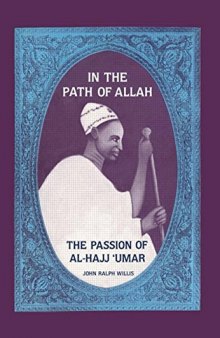 In the path of Allah : the passion of al-Hajj 'Umar : an essay into the nature of charisma in Islam