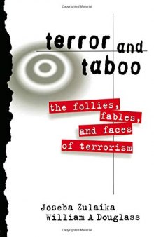 Terror and Taboo: The Follies, Fables, and Faces of Terrorism