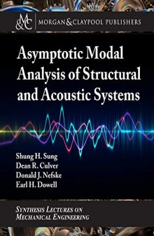 Asymptotic Modal Analysis of Structural and Acoustical Systems (Synthesis Lectures on Mechanical Engineering)