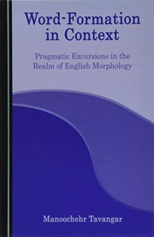 Word-Formation in Context: Pragmatic Excursions in the Realm of English Morphology