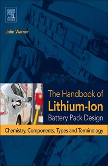 Handbook of lithium-ion battery pack design : chemistry, components, types and terminology