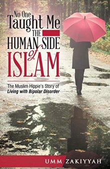 The Muslim Hippie Story of Living with Bipolar Disorder (No one taught me the Human Side of Islam)