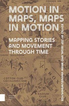 Motion in Maps, Maps in Motion: Mapping Stories and Movement through Time