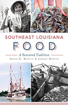Southeast Louisiana Food:: A Seasoned Tradition