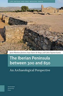 The Iberian Peninsula between 300 and 850: An Archaeological Perspective