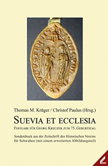 Suevia et Ecclesia: Festgabe für Georg Kreuzer zum 75. Geburtstag