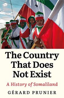 The Country That Does Not Exist: A History of Somaliland
