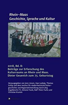 Beiträge zur Erforschung des Kulturraums an Rhein und Maas: Dieter Geuenich zum 75. Geburtstag
