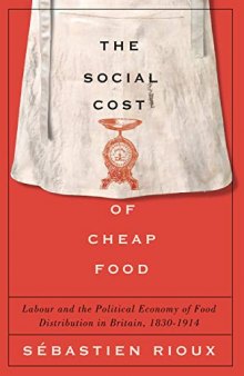 The Social Cost of Cheap Food: Labour and the Political Economy of Food Distribution in Britain, 1830–1914