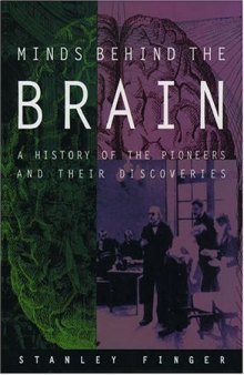 Minds behind the Brain: A History of the Pioneers and Their Discoveries