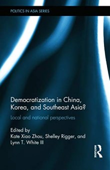 Democratization in China, Korea, and Southeast Asia? Local and national perspectives