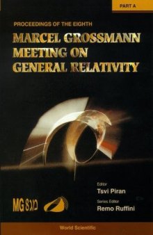 The Eighth Marcel Grossmann Meeting: On Recent Developments in Theoretical and Experimental General Relativity, Gravitation, and Relativistic Field Theories: Proceedings of the Meeting held at The Hebrew University of Jerusalem 22-27 June 1997