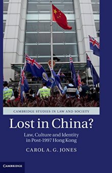 Lost in China? Law, Culture and Identity in Post-1997 Hong Kong