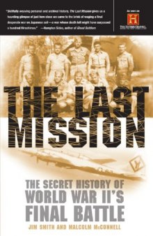 The Last Mission: The Secret History of World War II's Final Battle