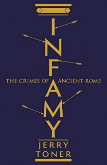Infamy: The Crimes of Ancient Rome