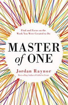 Master of One: Find and Focus on the Work You Were Created to Do