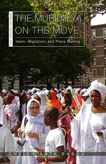 The Muridiyya on the Move: Islam, Migration, and Place Making