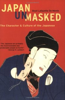 Japan Unmasked: The Character and Culture of the Japanese