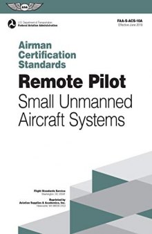Remote Pilot Airman Certification Standards: FAA-S-ACS-10A, Small Unmanned Aircraft Systems (ASA ACS Series)