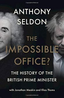 The Impossible Office?: The History of the British Prime Minister