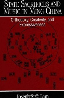 State Sacrifices and Music in Ming China: Orthodoxy, Creativity, and Expressiveness