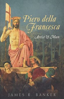 Piero della Francesca: Artist and Man