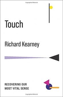 Touch: Recovering Our Most Vital Sense