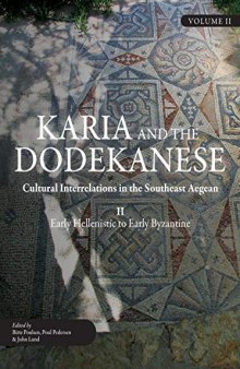 Karia and the Dodekanese: Cultural Interrelations in the Southeast Aegean: Early Hellenistic to Early Byzantine