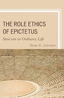 The Role Ethics of Epictetus: Stoicism in Ordinary Life