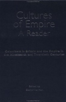 Cultures of Empire: Colonizers in Britain and the Empire in the Nineteenth and Twentieth Centuries: a Reader