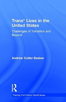 Trans* Lives in the United States: Challenges of Transition and Beyond