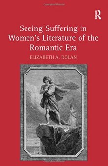 Seeing Suffering In Women's Literature Of The Romantic Era