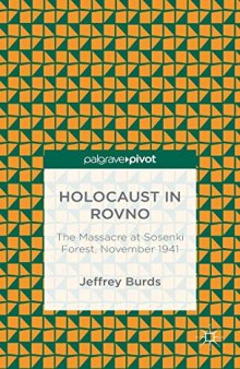 The Holocaust in Rovno: The Massacre at Sosenki Forest, November 1941