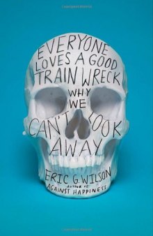 Everyone Loves a Good Train Wreck: Why We Can't Look Away