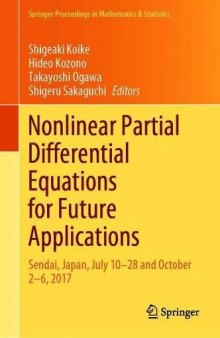 Nonlinear Partial Differential Equations for Future Applications: Sendai, Japan, July 10–28 and October 2–6, 2017