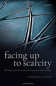 Facing Up to Scarcity: The Logic and Limits of Nonconsequentialist Thought